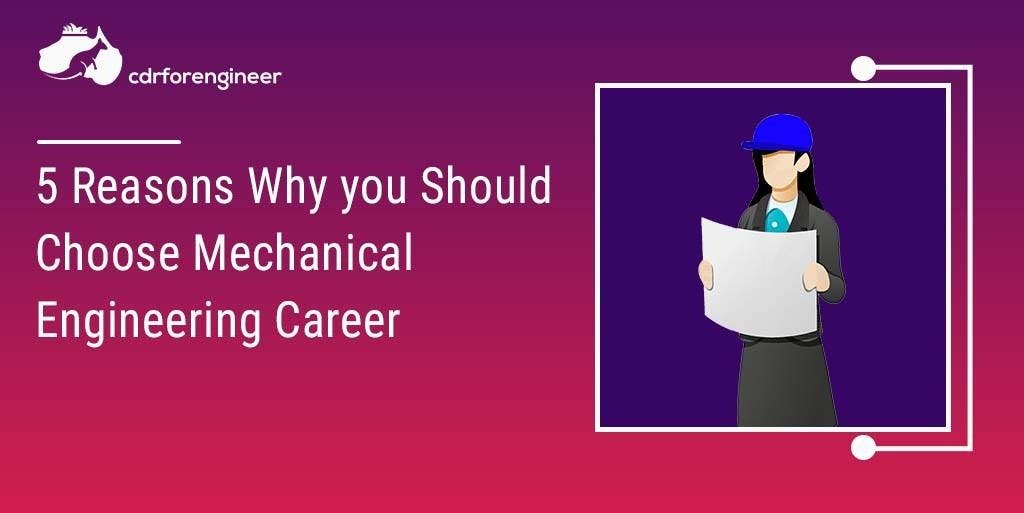 5 Reasons Why you Should Choose a Career in Mechanical Engineering 