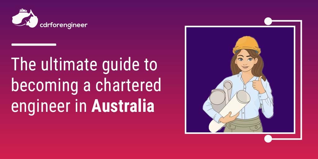 The ultimate guide to becoming a chartered engineer in Australia