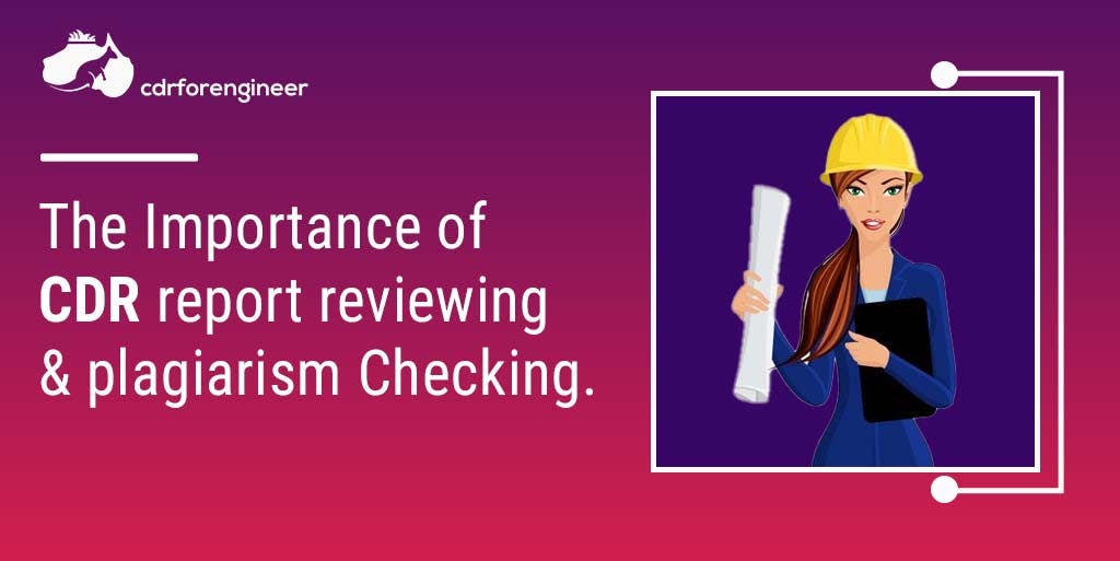 The Importance of CDR report reviewing & plagiarism Checking.